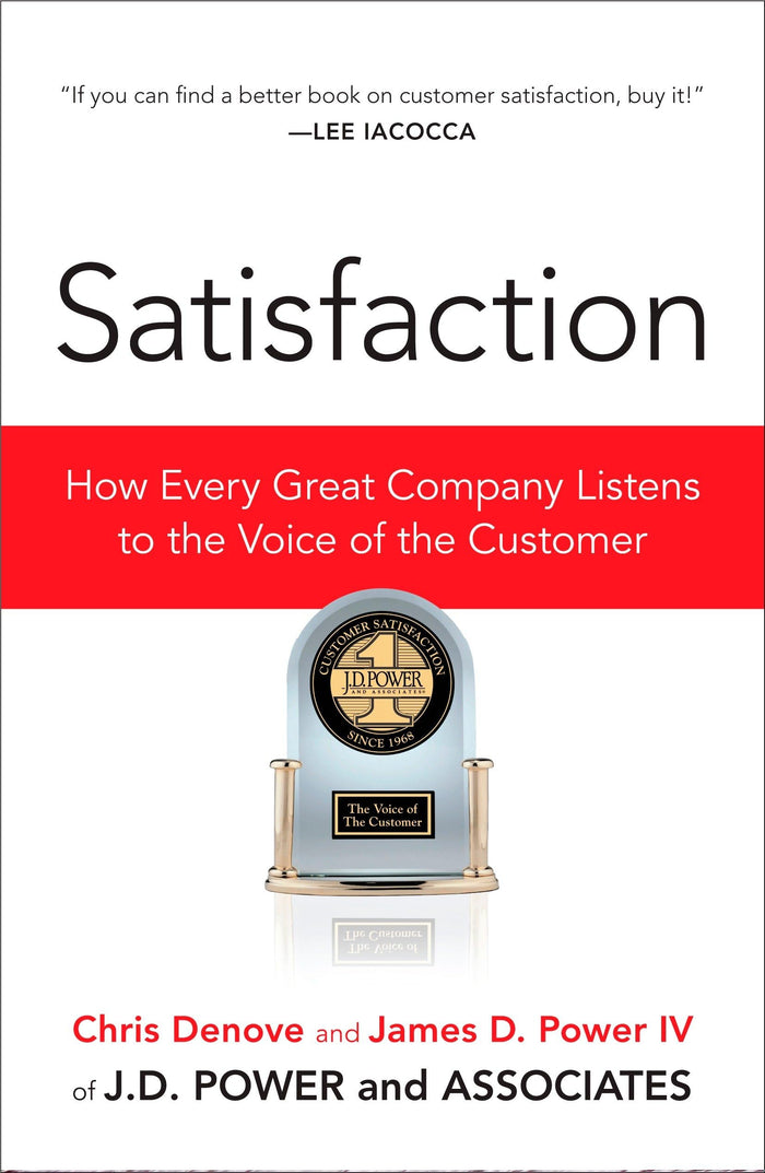Satisfaction: How Every Great Company Listens to the Voice of the Customer by Chris Denove - Paperback cover