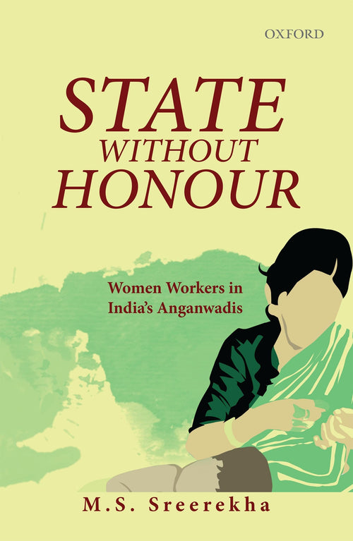 State Without Honour: Women Workers in India's Anganwadis by M.S. Sreerekha - Hardcover cover