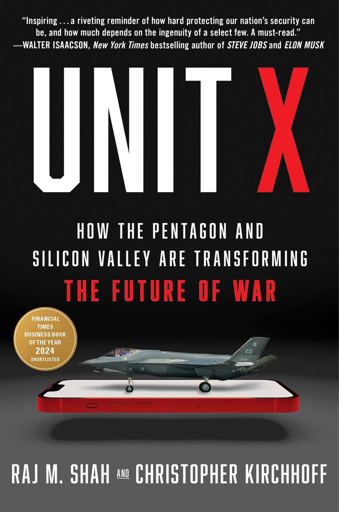 Unit X: How the Pentagon and Silicon Valley Are Transforming the Future of War by Christopher Kirchhoff - Hardcover cover