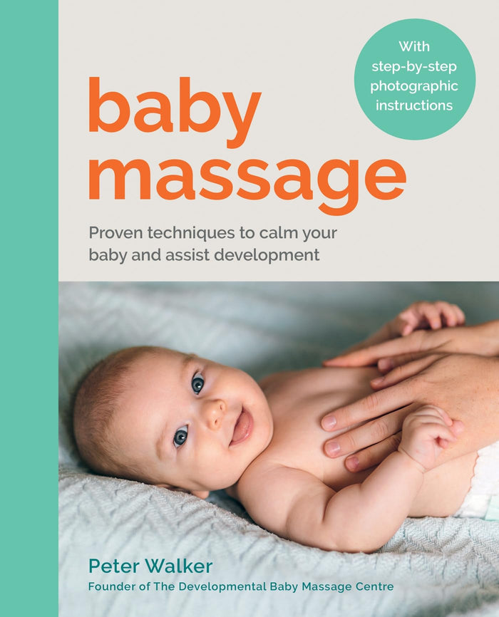 Baby Massage: Proven Techniques to calm your baby and assist development by Peter Walker - Paperback cover