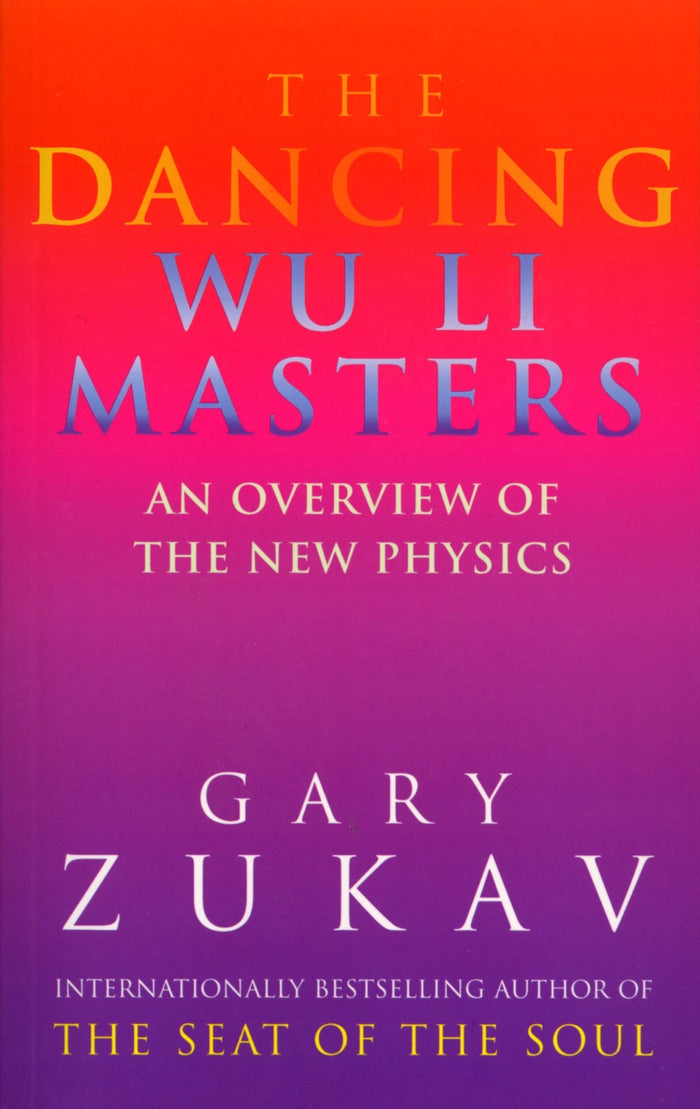 The Dancing Wu Li Masters: An Overview of the New Physics by gary-zukav - Paperback cover