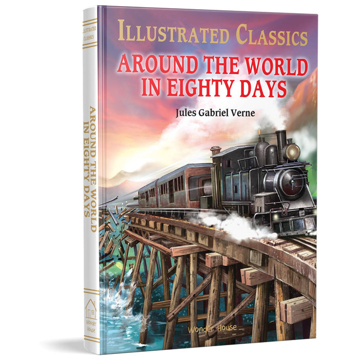 Illustrated Classics - Around The World In Eighty Days: Abridged Novels With Review Questions by Wonder House Books - Hardcover cover
