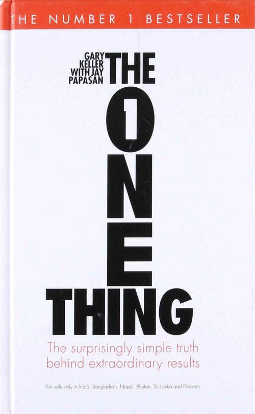 Front cover of the book 'The One Thing: The Suprisingly Simple Truth Behind Extraordinary Results Keller, Gary and Papasan, Jay' by Keller Gary.