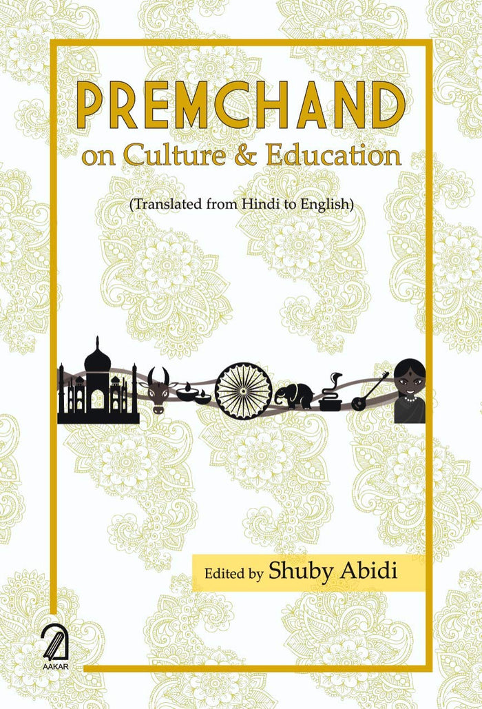 Aakar Books Premchand on Culture Education by Shuby Abidi - Hardcover cover