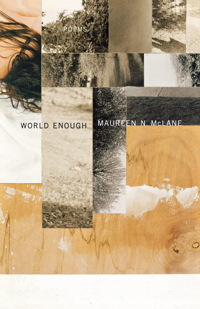 World Enough: Poems by Maureen N. McLane - Paperback cover