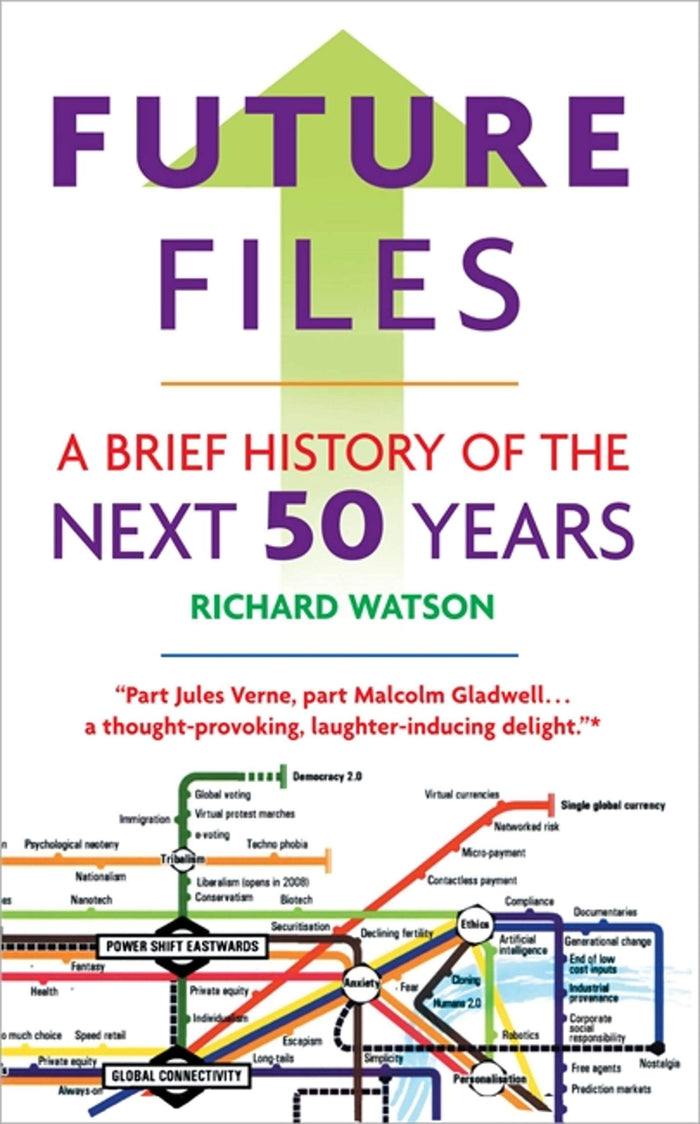 Future Files: A Brief History of the Next 50 Years by Richard Watson - Paperback cover