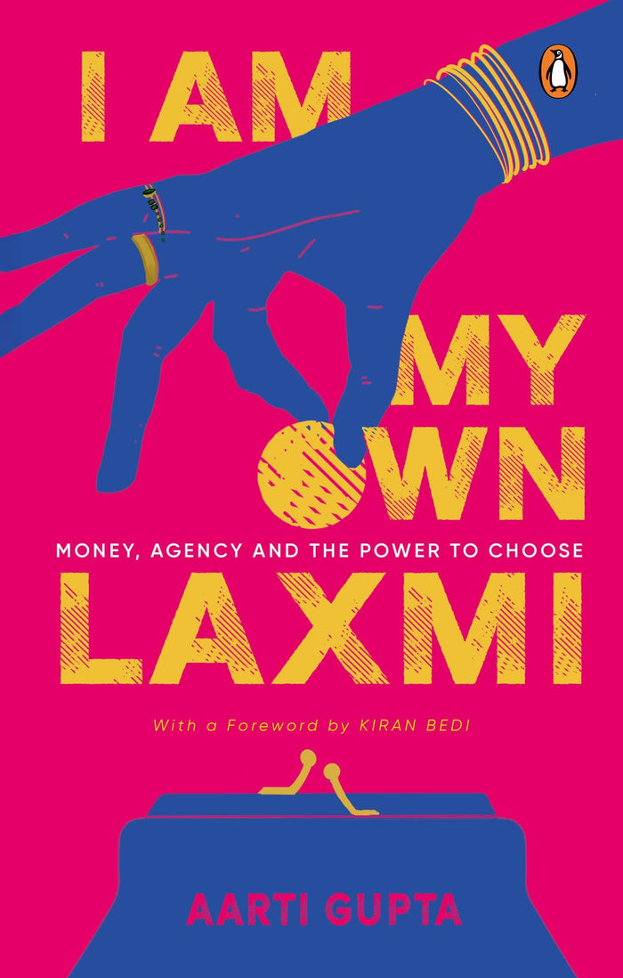 I Am My Own Laxmi:Money, Agency And The Power To Choose by Aarti Gupta - Paperback cover