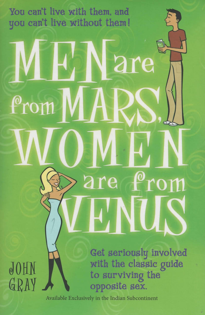 Men Are From Mars, Women Are From Venus: Get Seriously Involved with the Classic Guide to Surviving the Opposite Sex by John Gray - Paperback cover