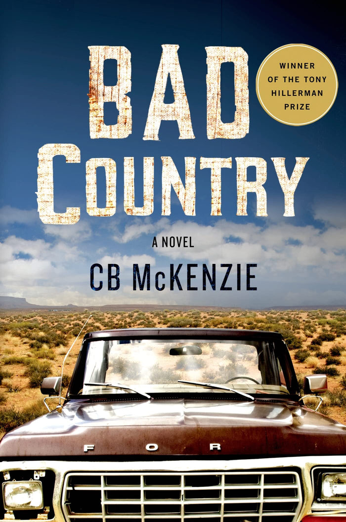 Bad Country: A Novel by C. B. McKenzie - Hardcover cover