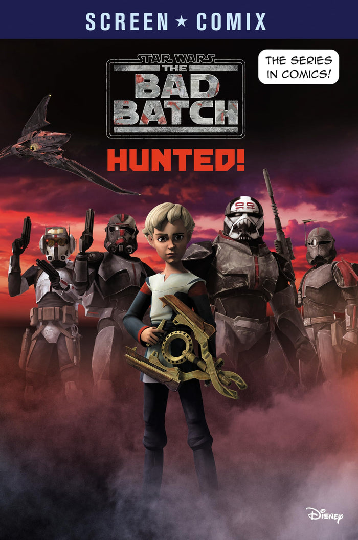 The Bad Batch: Hunted! (Star Wars) (Screen Comix) by RH Disney - Paperback cover