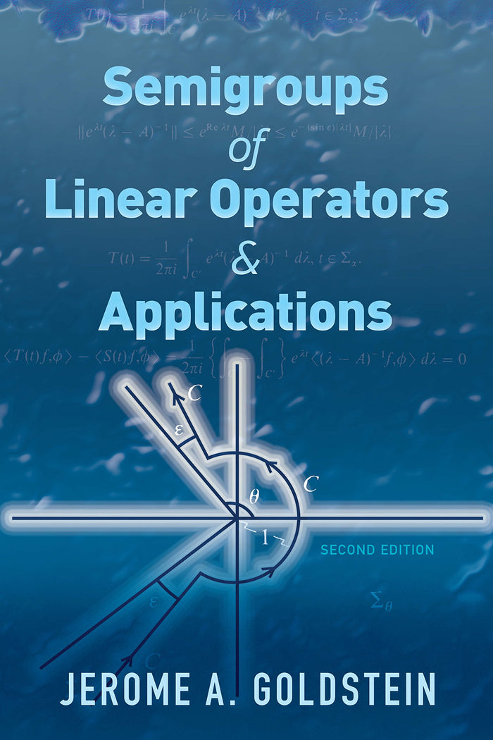 Semigroups of Linear Operators and Applications: Second Edition (Dover Books on Mathematics) by Jerome A. Goldstein - Paperback cover