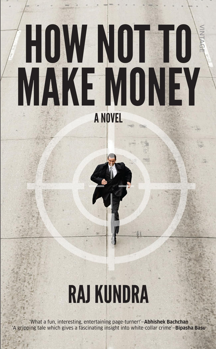 How Not To Make Money by Raj Kundra - Paperback cover