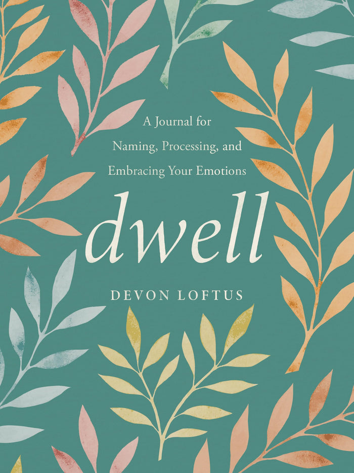 Dwell: A Journal for Naming, Processing, and Embracing Your Emotions by Devon Loftus - Paperback cover