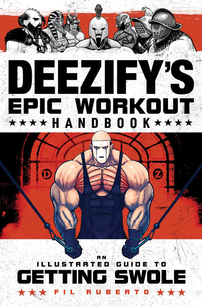 Deezify's Epic Workout Handbook: An Illustrated Guide to Getting Swole by Fil Ruberto - Paperback cover