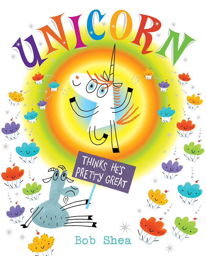 Unicorn Thinks He's Pretty Great by Bob Shea - Hardcover cover