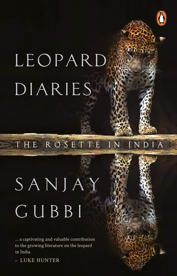 Leopard Diaries: The Rosette in India by Sanjay Gubbi - Paperback cover