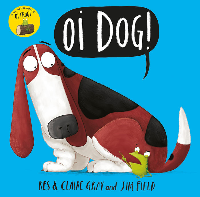 Oi Dog! (Oi Frog and Friends) by Gray, Kes and Gray, Claire - Paperback cover