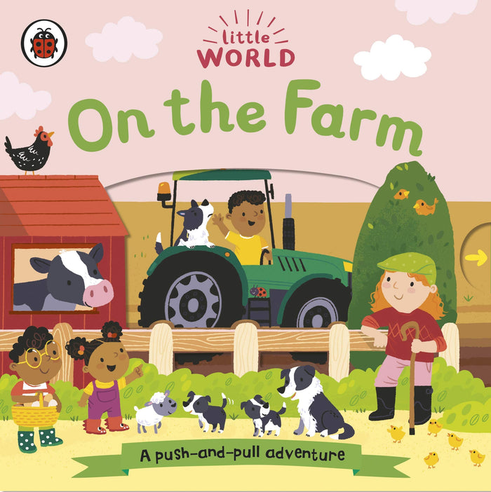 Little World: On the Farm: A push-and-pull adventure - Board Book cover