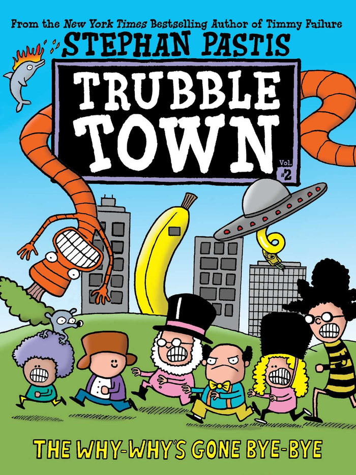 The Why-Why's Gone Bye-Bye (2) (Trubble Town) by Stephan Pastis - Paperback cover