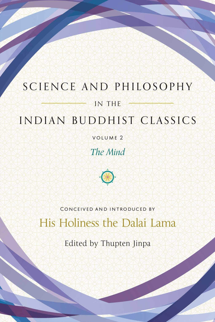 Science And Philosophy In The Indian Buddhist Classic: The Mind, Volume 2 by contributor - Paperback cover