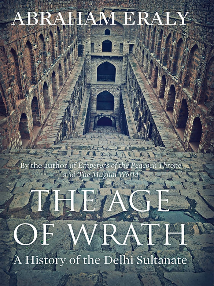 Age Of Wrath: A History Of The Delhi Sultanate by Abraham Eraly - Paperback cover