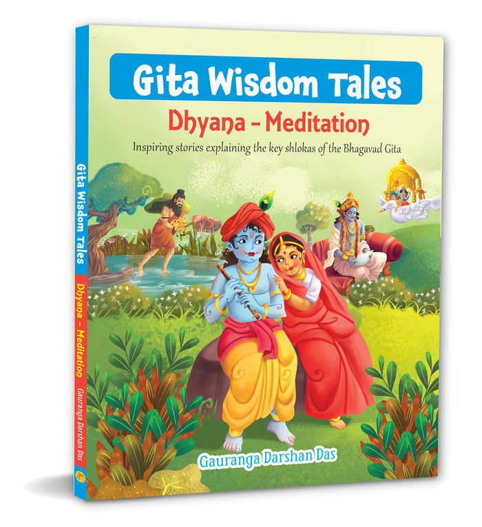 Front cover of the book 'Gita Wisdom Tales: Dhyana - Meditation' by Gauranga Darshan Das.