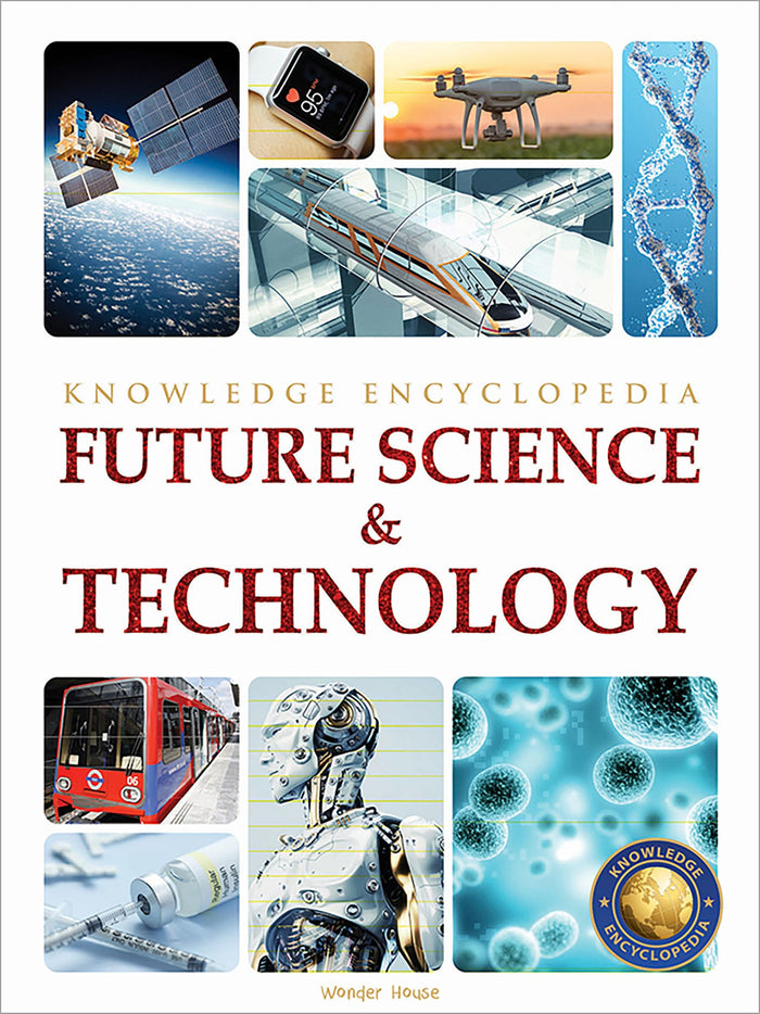 Future Science & Technology : Science Knowledge Encyclopedia for Children by Wonder House Books - Paperback cover