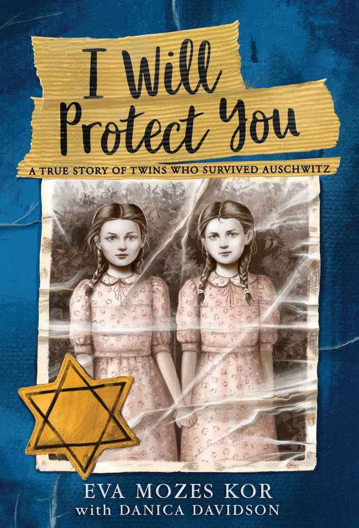 I Will Protect You: A True Story of Twins Who Survived Auschwitz by Eva Mozes Kor - Hardcover cover