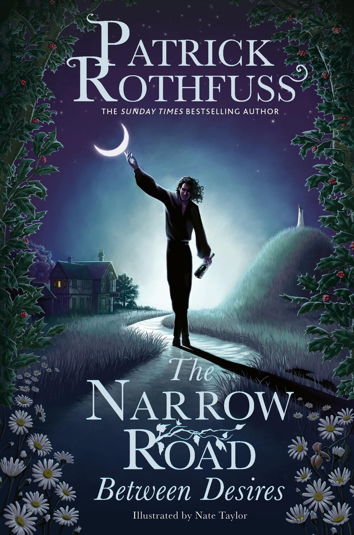 The Narrow Road Between Desires: A Kingkiller Chronicle Novella by Patrick Rothfuss - Hardcover cover
