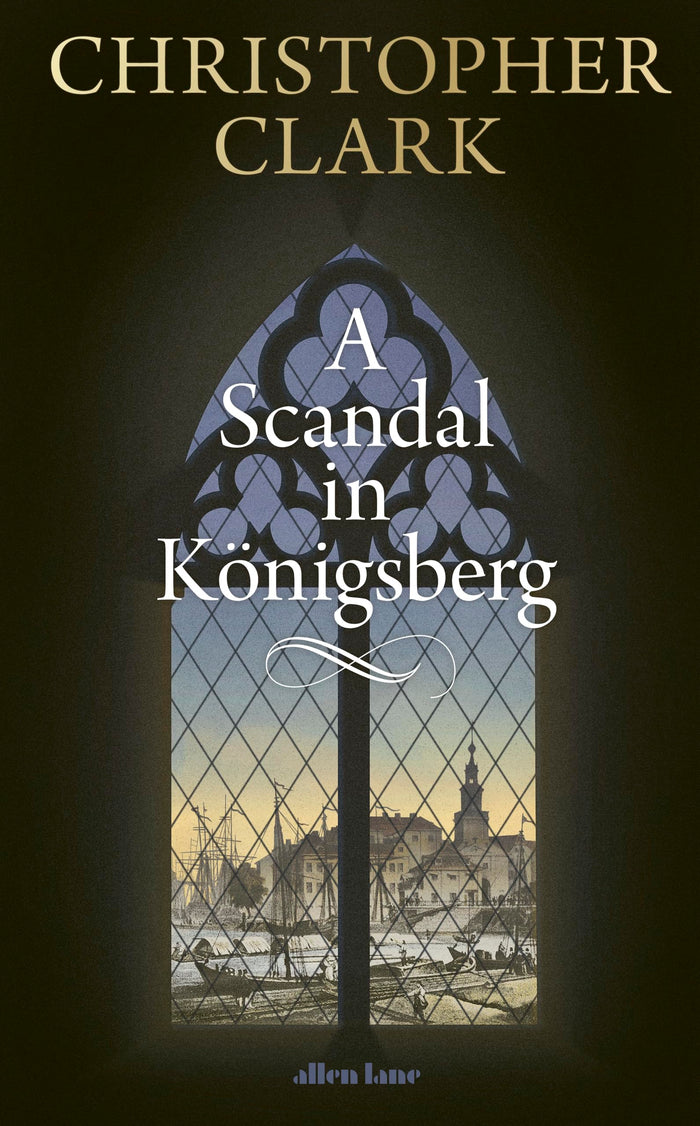 A Scandal in Konigsberg by Christopher Clark - Hardcover cover