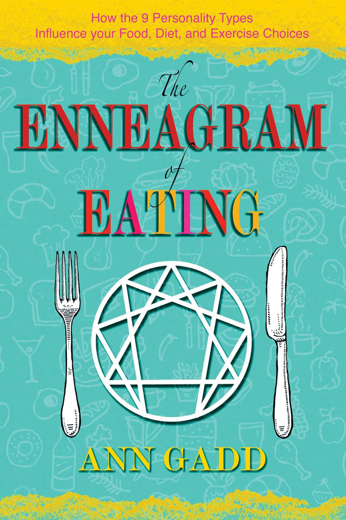 The Enneagram of Eating: How the 9 Personality Types Influence Your Food, Diet, and Exercise Choices by Ann Gadd - Paperback cover