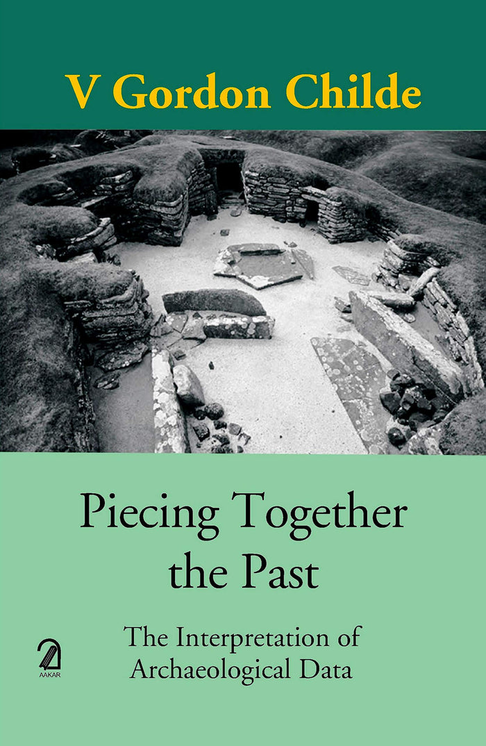 Piecing Together the Past:: The Interpretation of Archaeological Data by V. Gordon Childe - Paperback cover
