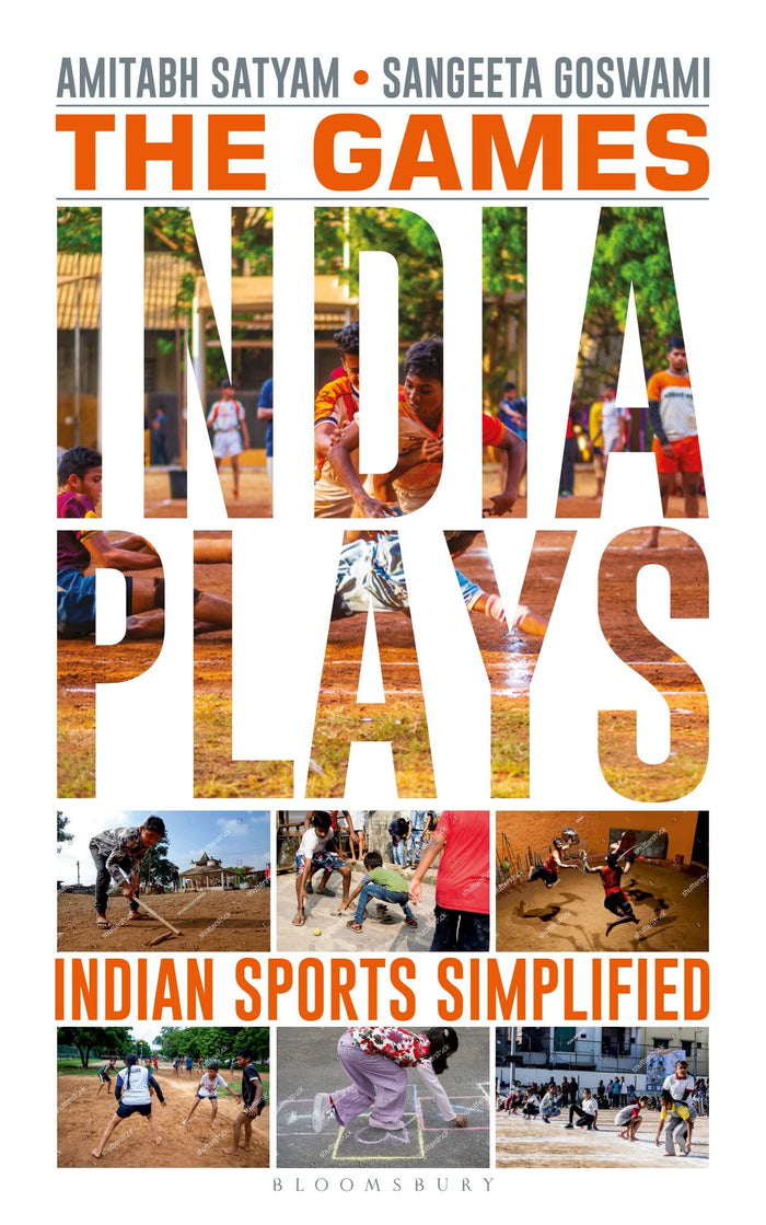 The Games India Plays: Indian Sports Simplified by Amitabh Satyam - Paperback cover
