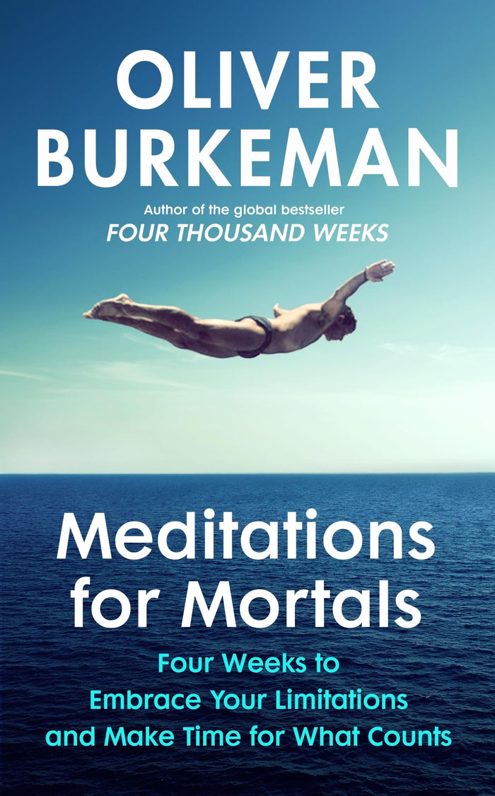 Meditations for Mortals by Oliver Burkeman - Paperback cover