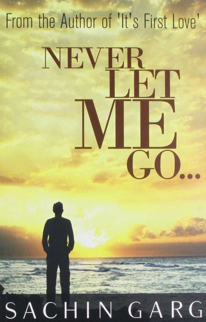 Never Let Me Go by Sachin Garg - Paperback cover