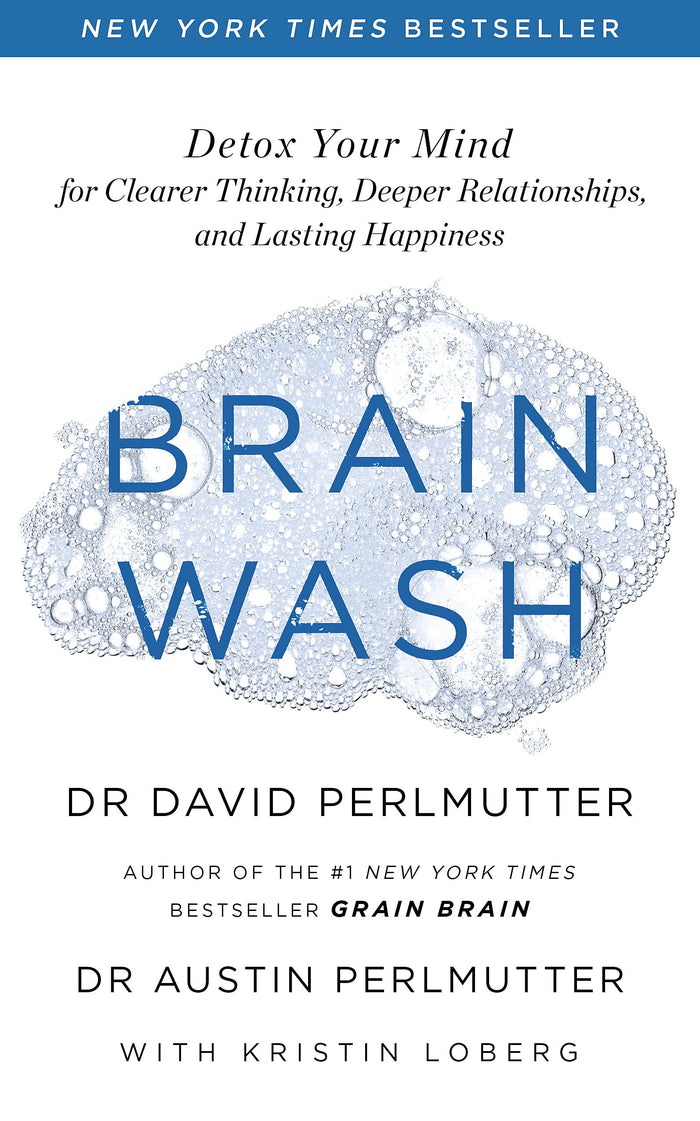 Brain Wash: Detox Your Mind for Clearer Thinking, Deeper Relationships and Lasting Happiness by David Perlmutter - Paperback cover