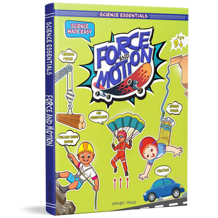 Force and Motion: Science Made Easy (Science Essentials) by Wonder House Books - Hardcover cover