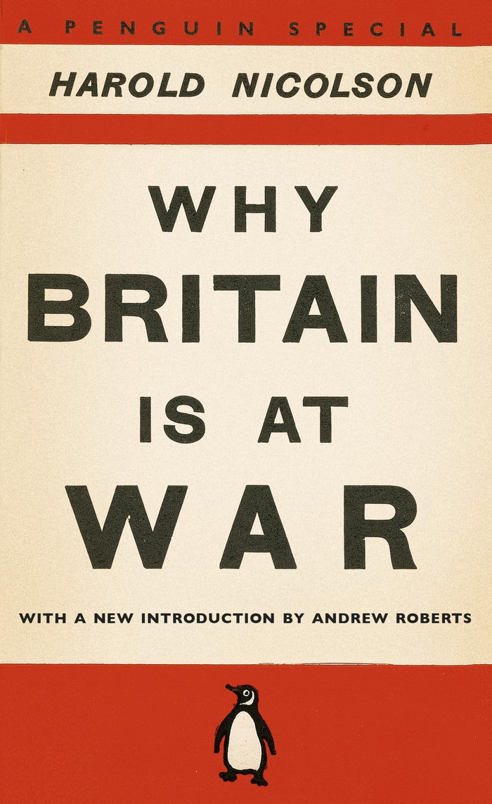 Why Britain Is At War: With A New Introduction By Andrew Roberts by Harold Nicolson - Mass Market Paperback cover