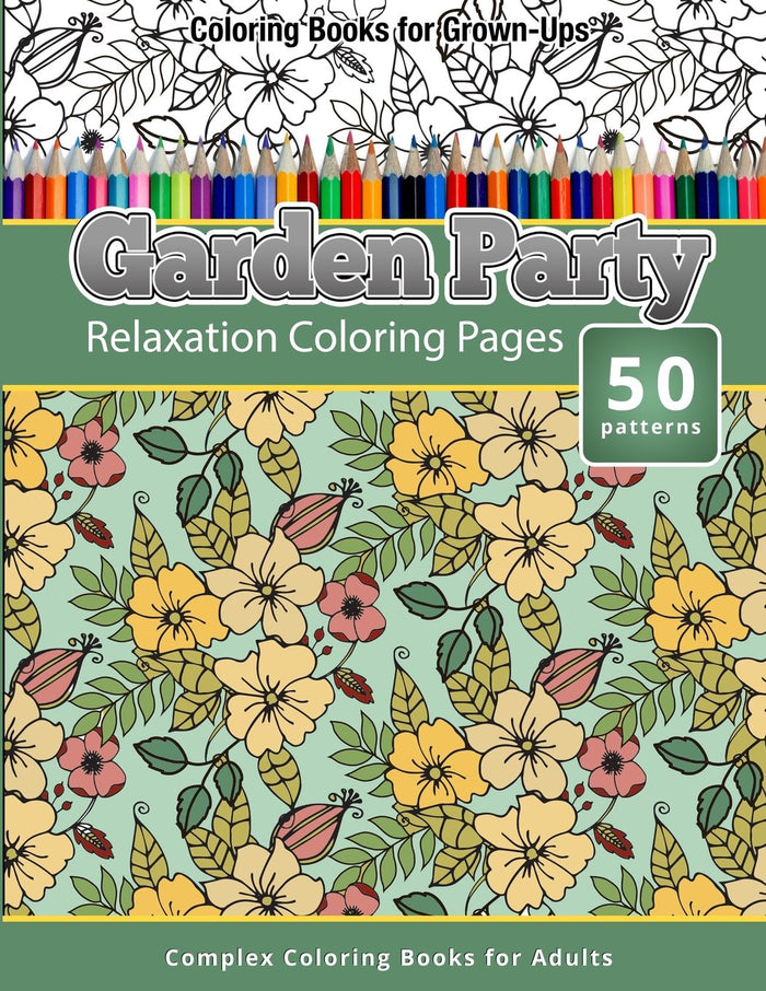 Coloring Books For Grown-Ups: Garden Party: Relaxation Coloring Pages by Chiquita Publishing - Paperback cover