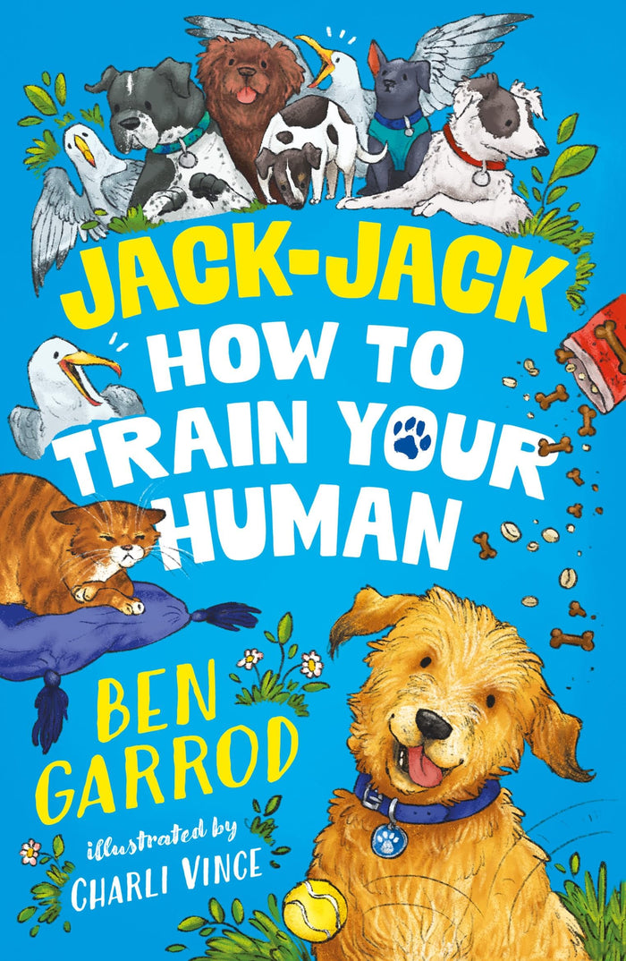 Jack-Jack, How to Train Your Human (The Adventures of a Dog Called Jack-Jack) by Ben Garrod - Paperback cover