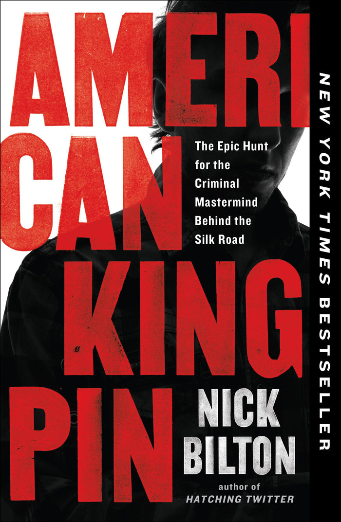 American Kingpin: The Epic Hunt for the Criminal Mastermind Behind the Silk Road by Nick Bilton - Paperback cover