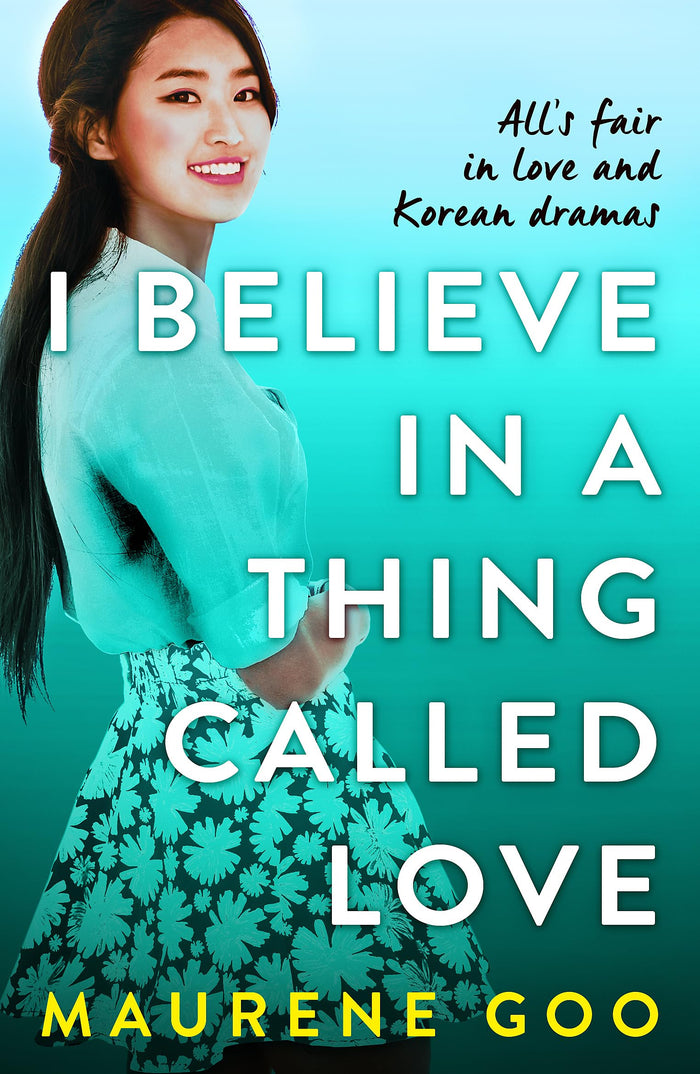 I Believe In A Thing Called Love by Maurene Goo - Paperback cover
