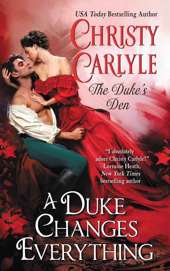 A Duke Changes Everything: The First Duke's Den Romance – A Sizzling Victorian Enemies-to-Lovers Story (The Duke’s Den, 1) by Christy Carlyle - Mass Market Paperback cover