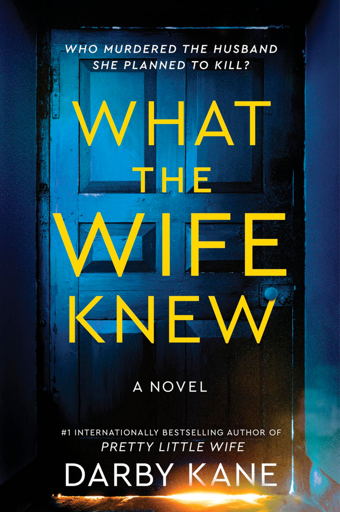 What the Wife Knew: A Domestic Thriller Where a Widow's Plan to Ruin Her Marriage Is Derailed by Death and She Becomes the Target by Darby Kane - Paperback cover