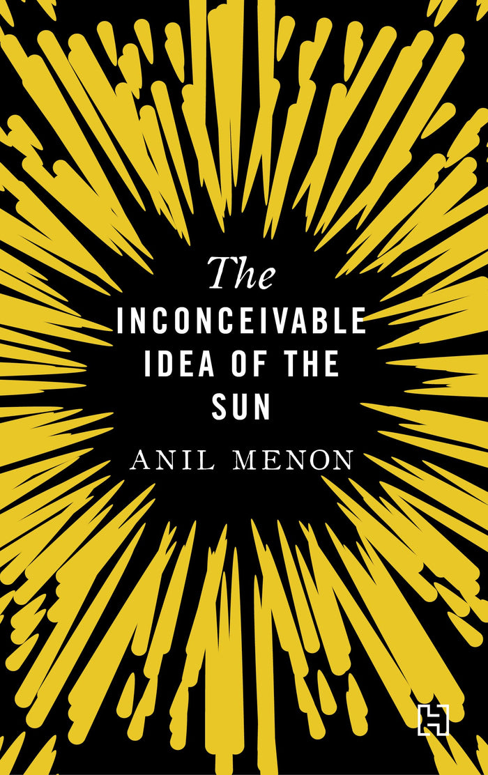 The Inconceivable Idea of the Sun by Anil Menon - Paperback cover