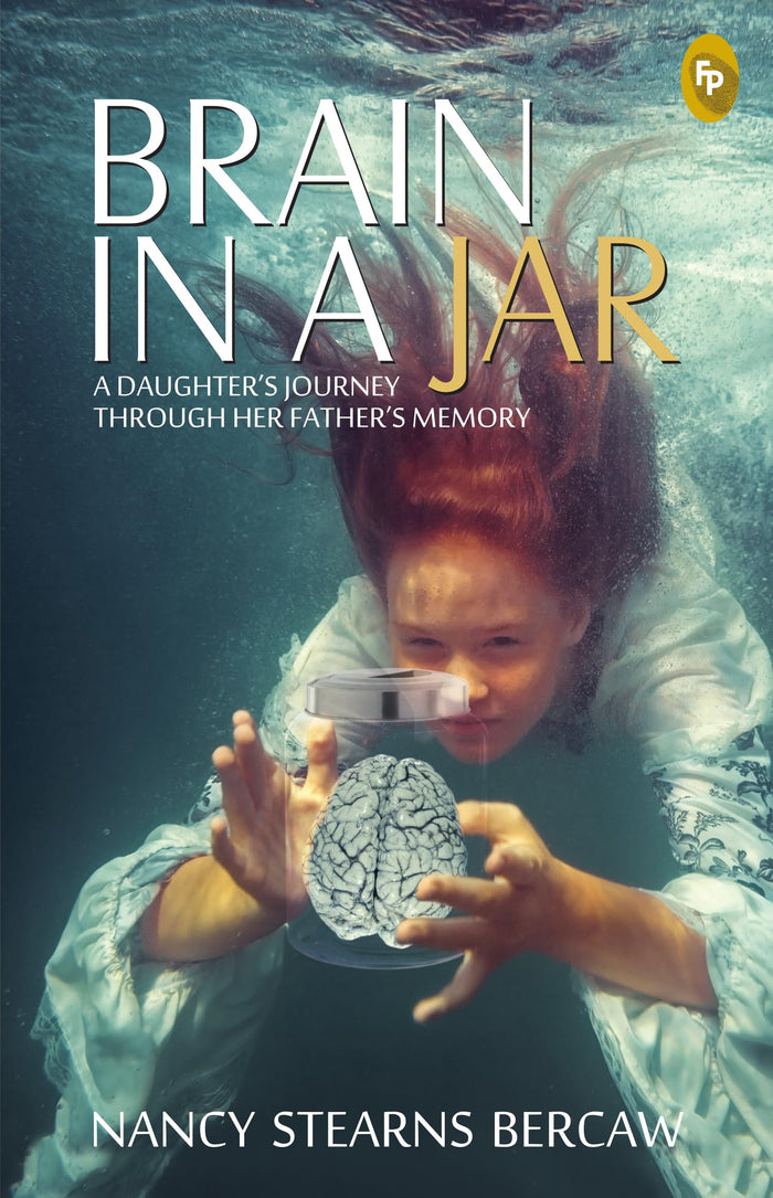 Brain in a Jar: A Daughter's Journey Through Her Father's Memory by Nancy Stearns Bercaw - Paperback cover