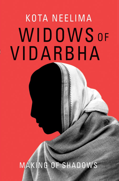 Widows of Vidarbha: Making of Shadows by Kota Neelima - Hardcover cover