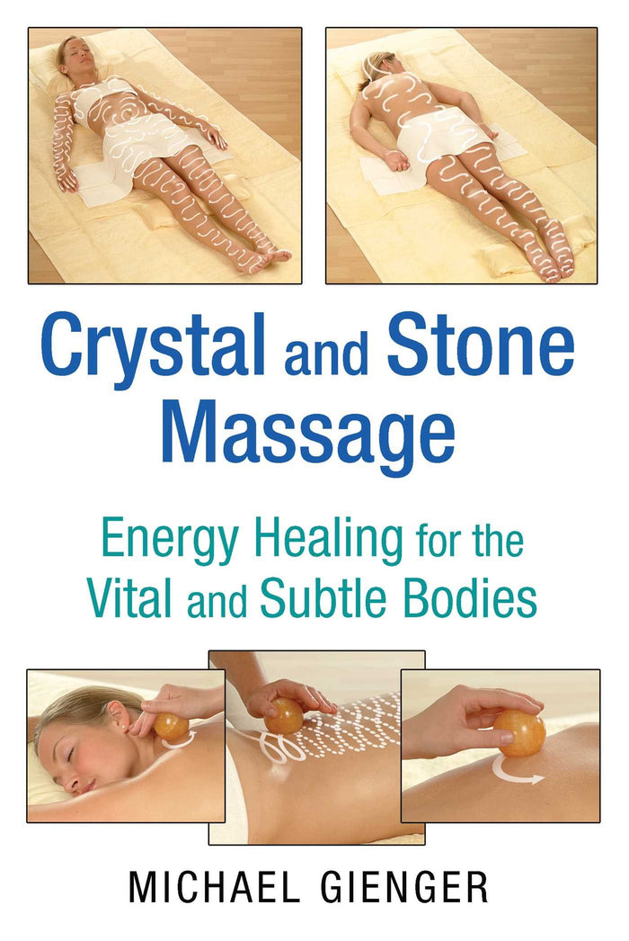 Crystal and Stone Massage: Energy Healing for the Vital and Subtle Bodies by Michael Gienger - Paperback cover