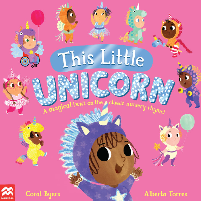 This Little Unicorn: A Magical Twist on the Classic Nursery Rhyme! by Coral Byers - Paperback cover