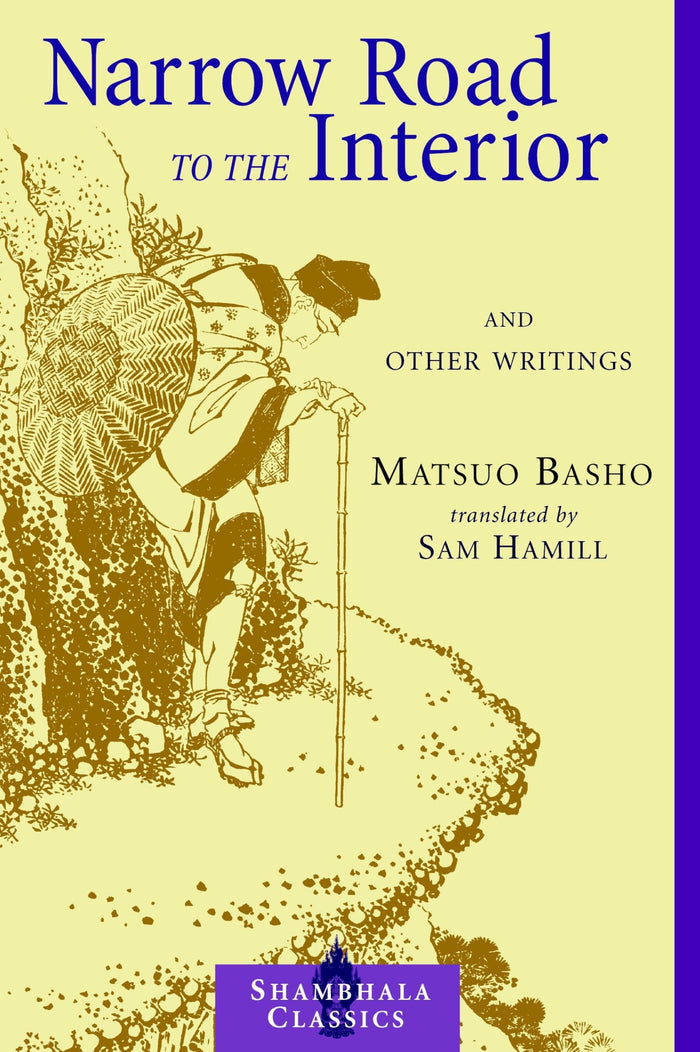 Narrow Road to the Interior: And Other Writings (Shambhala Classics) by Matsuo Basho - Paperback cover